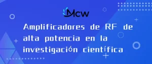 Amplificadores de RF de alta potencia en la investigación científica