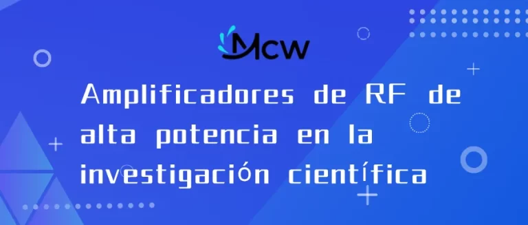 Amplificadores de RF de alta potencia en la investigación científica