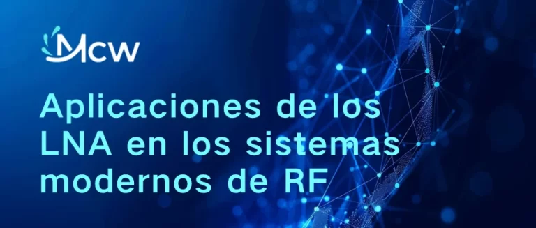 Aplicaciones de los LNA en los sistemas modernos de RF