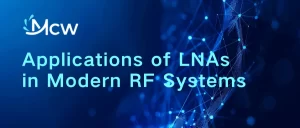 Applications of LNAs in Modern RF Systems