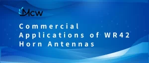 Commercial Applications of WR42 Horn Antennas