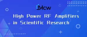 High Power RF Amplifiers in Scientific Research