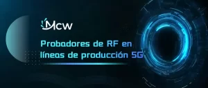 Probadores de RF en líneas de producción 5G