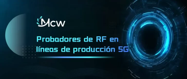 Probadores de RF en líneas de producción 5G