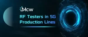 RF Testers in 5G Production Lines