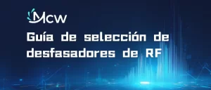 Guía de selección de desfasadores de RF
