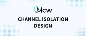 CHANNEL ISOLATION DESIGN