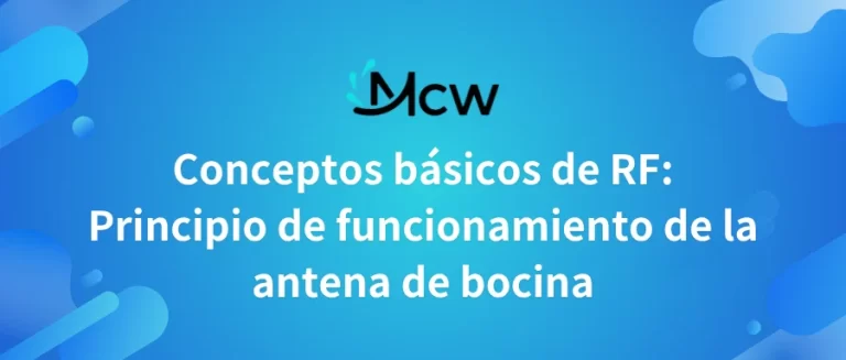 Conceptos básicos de RF Principio de funcionamiento de la antena de bocina