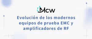 Evolución de los modernos equipos de prueba EMC y amplificadores de RF