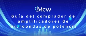 Guía del comprador de amplificadores de microondas de potencia