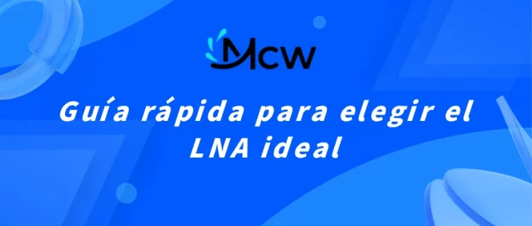 Guía rápida para elegir el LNA ideal