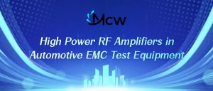 High Power RF Amplifiers in Automotive EMC Test Equipment