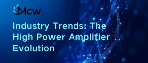 Industry Trends The High Power Amplifier Evolution
