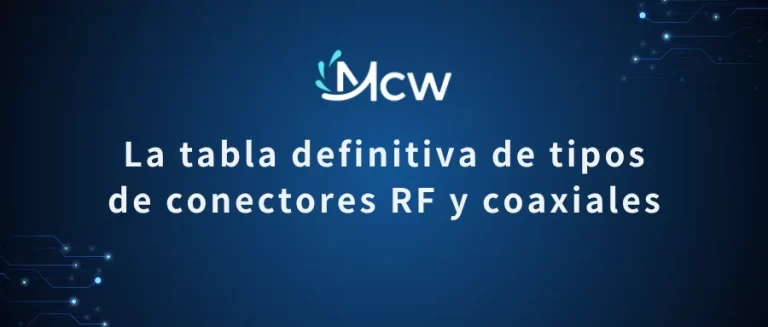 La tabla definitiva de tipos de conectores RF y coaxiales