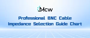 Professional BNC Cable Impedance Selection Guide Chart