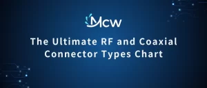 The Ultimate RF and Coaxial Connector Types Chart