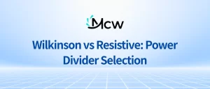 Wilkinson vs Resistive Power Divider Selection