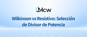 Wilkinson vs Resistivo Selección de Divisor de Potencia