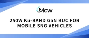 250W Ku-BAND GaN BUC FOR MOBILE SNG VEHICLES