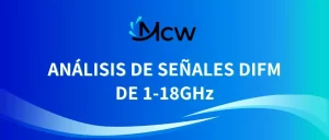 ANÁLISIS DE SEÑALES DIFM DE 1-18GHz