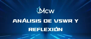 ANÁLISIS DE VSWR Y REFLEXIÓN
