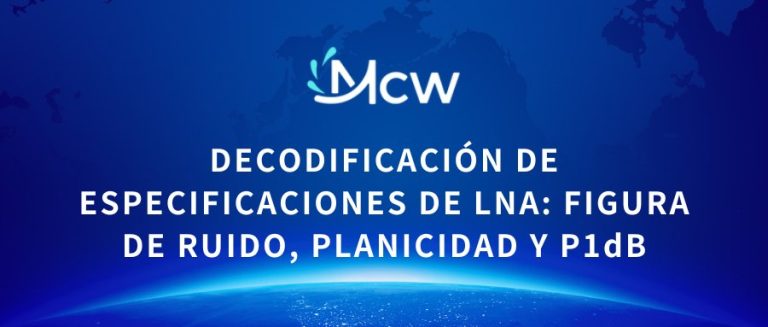DECODIFICACIÓN DE ESPECIFICACIONES DE LNA FIGURA DE RUIDO, PLANICIDAD Y P1dB