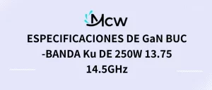 ESPECIFICACIONES DE GaN BUC BANDA Ku DE 250W 13.75-14.5GHz