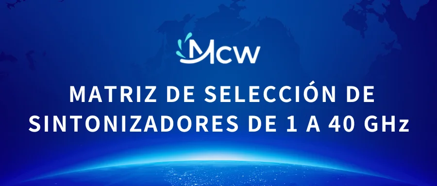 MATRIZ DE SELECCIÓN DE SINTONIZADORES DE 1 A 40 GHz