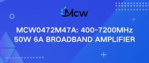 MCW0472M47A 400-7200MHz 50W 6A BROADBAND AMPLIFIER