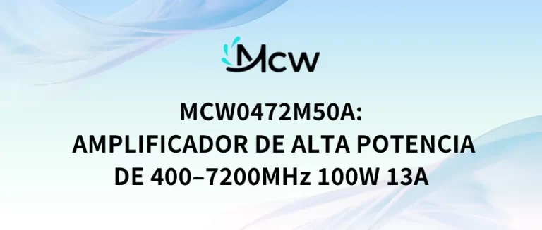 MCW0472M50A AMPLIFICADOR DE ALTA POTENCIA DE 400–7200MHz 100W 13A