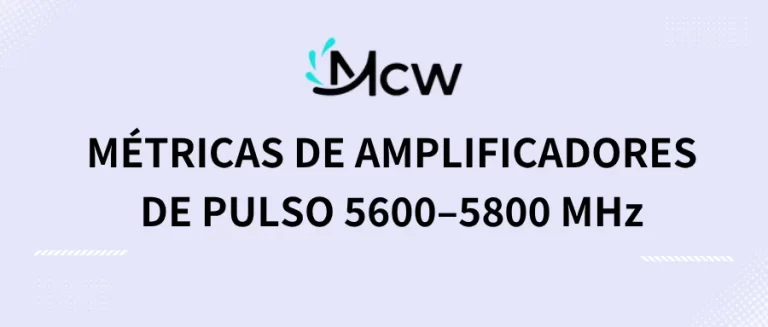 MÉTRICAS DE AMPLIFICADORES DE PULSO 5600–5800 MHz