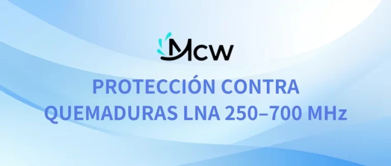 PROTECCIÓN CONTRA QUEMADURAS LNA 250–700 MHz