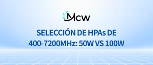 SELECCIÓN DE HPAs DE 400-7200MHz 50W VS 100W