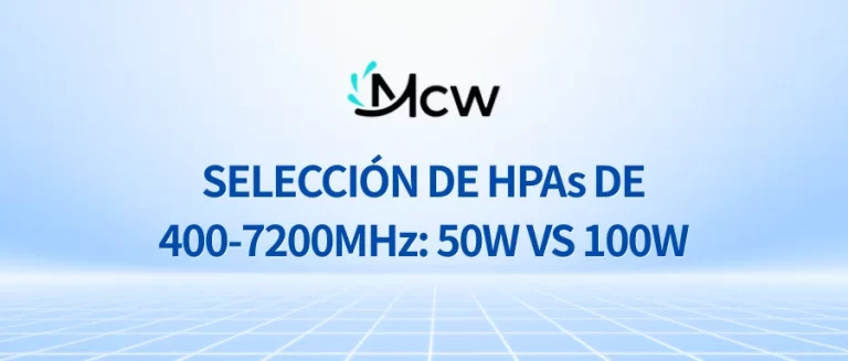 SELECCIÓN DE HPAs DE 400-7200MHz 50W VS 100W