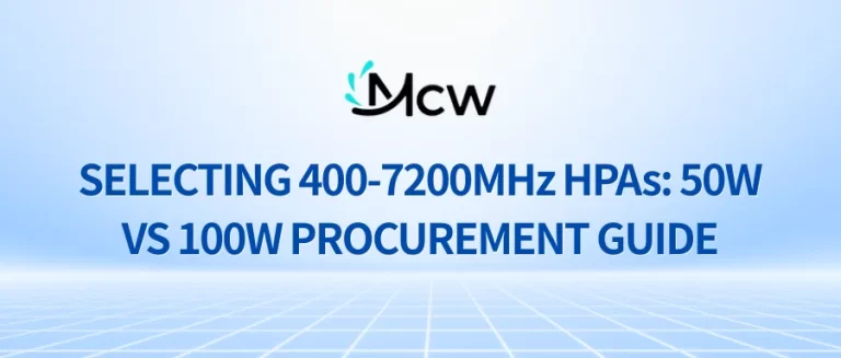 SELECTING 400-7200MHz HPAs 50W VS 100W PROCUREMENT GUIDE