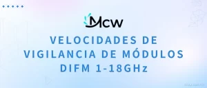 VELOCIDADES DE VIGILANCIA DE MÓDULOS DIFM 1-18GHz