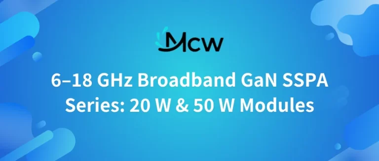 6–18 GHz Broadband GaN SSPA Series 20 W & 50 W Modules