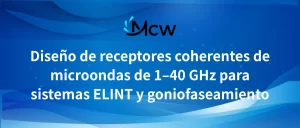 Diseño de receptores coherentes de microondas de 1–40 GHz para sistemas ELINT y goniofaseamiento