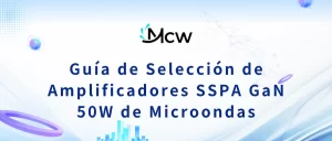 Guía de Selección de Amplificadores SSPA GaN 50W de Microondas