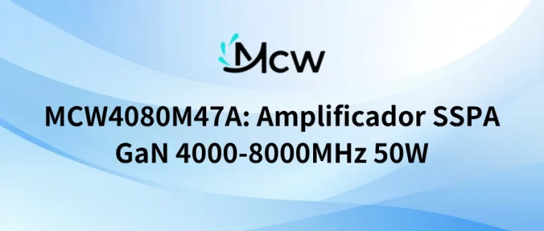 MCW4080M47A Amplificador SSPA GaN 4000-8000MHz 50W