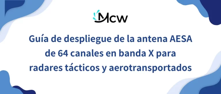 Guía de despliegue de la antena AESA de 64 canales en banda X para radares tácticos y aerotransportados