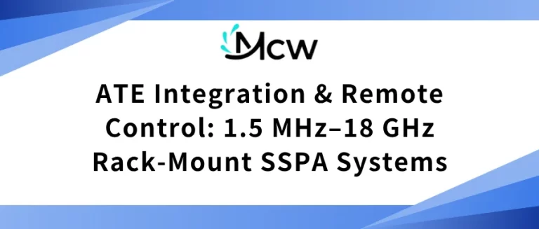 ATE Integration & Remote Control 1.5 MHz–18 GHz Rack-Mount SSPA Systems