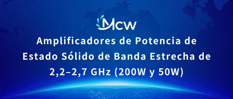 Amplificadores de Potencia de Estado Sólido de Banda Estrecha de 2,2–2,7 GHz (200W y 50W)