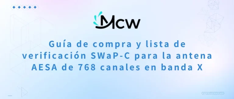 Guía de compra y lista de verificación SWaP-C para la antena AESA de 768 canales en banda X