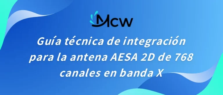 Guía técnica de integración para la antena AESA 2D de 768 canales en banda X