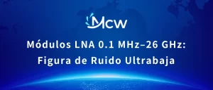 Módulos LNA 0.1 MHz–26 GHz Figura de Ruido Ultrabaja