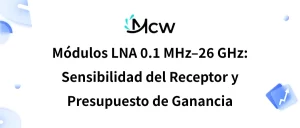 Módulos LNA 0.1 MHz–26 GHz Sensibilidad del Receptor y Presupuesto de Ganancia