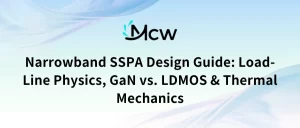 Narrowband SSPA Design Guide Load-Line Physics, GaN vs. LDMOS & Thermal Mechanics