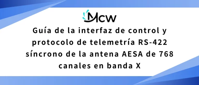 Guía de la interfaz de control y protocolo de telemetría RS-422 síncrono de la antena AESA de 768 canales en banda X