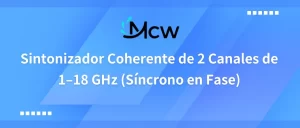 Sintonizador Coherente de 2 Canales de 1–18 GHz (Síncrono en Fase)